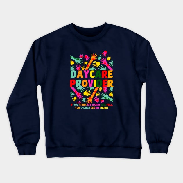 Daycare Provider Tee Appreciation Gift Childcare Crewneck Sweatshirt by RUS